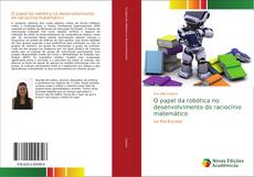 Capa do livro de O papel da robótica no desenvolvimento do raciocínio matemático 