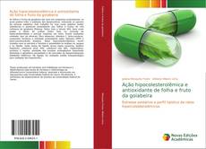 Capa do livro de Ação hipocolesterolêmica e antioxidante de folha e fruto da goiabeira 