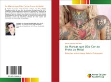 Bookcover of As Marcas que Dão Cor ao Preto do Metal
