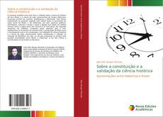 Bookcover of Sobre a constituição e a validação da ciência histórica