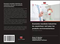 Обложка Économie mondiale Industries du caoutchouc vert pour les produits environnementaux