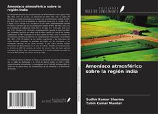 Bookcover of Amoníaco atmosférico sobre la región india
