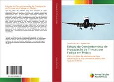 Bookcover of Estudo do Comportamento de Propagação de Trincas por Fadiga em Metais