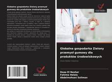 Capa do livro de Globalna gospodarka Zielony przemysł gumowy dla produktów środowiskowych 