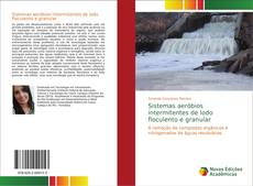 Bookcover of Sistemas aeróbios intermitentes de lodo floculento e granular