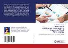 Copertina di Emotional Intelligence,stress and Its Impact on Work Performance