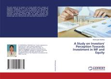 Copertina di A Study on Investors' Perception Towards Investment in MF and Equity