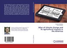 Copertina di Atlas of climate change and its agricultural impacts in the Americas