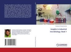 Couverture de Insights in industrial microbiology. Book 1