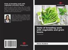 Copertina di State of breeding work with vegetable and grain beans