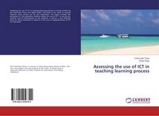 Copertina di Assessing the use of ICT in teaching learning process