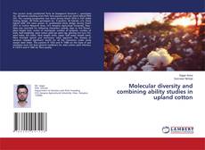 Copertina di Molecular diversity and combining ability studies in upland cotton