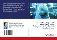 Copertina di Service Branding Based Consumer Trust in telecommunication Services