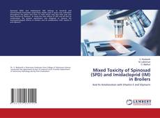 Buchcover von Mixed Toxicity of Spinosad (SPD) and Imidacloprid (IM) in Broilers