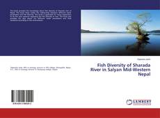 Copertina di Fish Diversity of Sharada River in Salyan Mid-Western Nepal