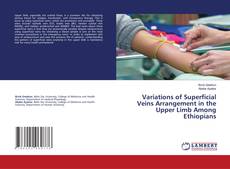 Couverture de Variations of Superficial Veins Arrangement in the Upper Limb Among Ethiopians