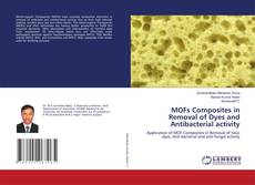 Buchcover von MOFs Composites in Removal of Dyes and Antibacterial activity