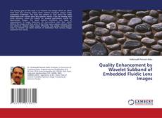 Capa do livro de Quality Enhancement by Wavelet Subband of Embedded Fluidic Lens Images 