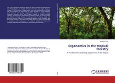 Couverture de Ergonomics in the tropical forestry