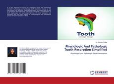 Copertina di Physiologic And Pathologic Tooth Resorption Simplified