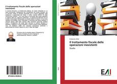 Bookcover of Il trattamento fiscale delle operazioni inesistenti