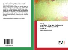 Portada del libro de La pittura futurista italiana nel mercado internazionale dell’arte: