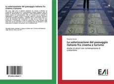 Buchcover von La valorizzazione del paesaggio italiano fra cinema e turismo