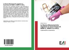 Bookcover of Le Resine Monomeriche regolano la trascrizione di MMP-2, MMP-9 in HPCs