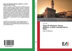 Portada del libro de Spazi di relazione: Piazze, gallerie, e centri commerciali in Italia