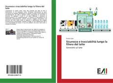 Bookcover of Sicurezza e tracciabilità lungo la filiera del latte