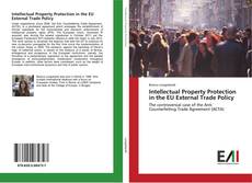 Portada del libro de Intellectual Property Protection in the EU External Trade Policy
