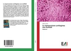 Buchcover von La rigenerazione cartilaginea con scaffold