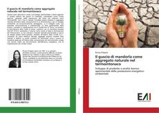 Bookcover of Il guscio di mandorla come aggregato naturale nel termointonaco