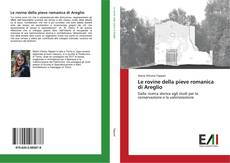 Capa do livro de Le rovine della pieve romanica di Areglio 