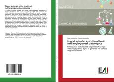 Buchcover von Nuovi principi attivi implicati nell'angiogenesi patologica