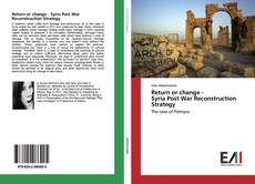 Bookcover of Return or change - Syria Post War Reconstruction Strategy