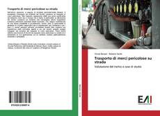 Capa do livro de Trasporto di merci pericolose su strada 