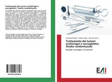 Bookcover of Trattamento dei tumori orofaringei e sovraglottici. Studio randomizzato