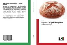 Portada del libro de La pratica di spezzare il pane e di stare insieme