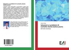 Portada del libro de Soluzioni ai problemi di contatto elasto-statico piano