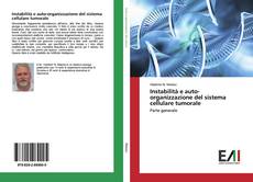 Bookcover of Instabilità e auto-organizzazione del sistema cellulare tumorale