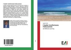 Bookcover of I leader trasformano l'educazione