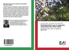 Bookcover of Geoinformatica per la gestione sostenibile dei rifiuti solidi