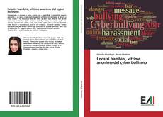 Buchcover von I nostri bambini, vittime anonime del cyber bullismo