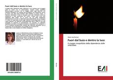 Bookcover of Fuori dal buio e dentro la luce