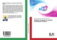 Bookcover of Relazioni di genere e autorità tradizionali in Africa