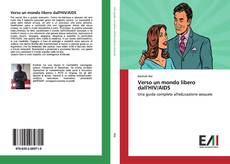 Bookcover of Verso un mondo libero dall'HIV/AIDS