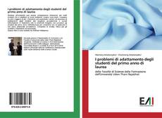 Bookcover of I problemi di adattamento degli studenti del primo anno di laurea