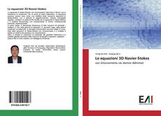 Copertina di Le equazioni 3D Navier-Stokes