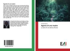 Buchcover von Agonia di una madre